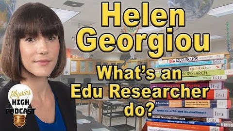 PODCAST #6 : Helen Georgiou - Improving science education through research based pedagogy.