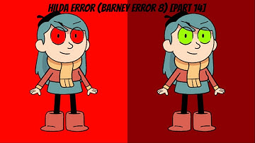 Hilda Error (Barney Error 8) [Part 14]