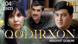 Qodirxon ( abadiyаt qonuni 104-qism 3-mavsum) | Кодирхон ( абадият  конуни 104-кисм 3-мавсум)