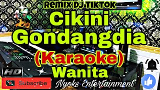 CIKINI GONDANGDIA - Duo Anggrek (KARAOKE) Remix Dj Viral Tiktok || Nada Wanita C=DO