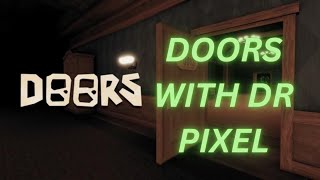 DOORS WITH DR PIXEL