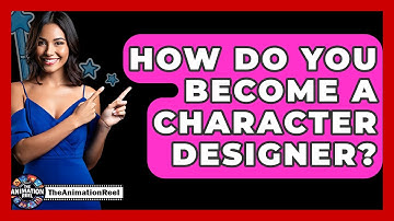 How Do You Become A Character Designer? - The Animation Reel