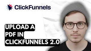 How To Upload A Pdf In Clickfunnels 2.0 [2026 Guide]