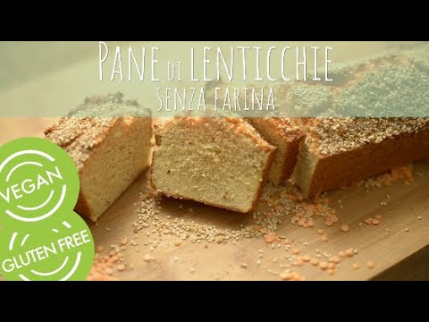 PANE DI LENTICCHIE SENZA FARINA - SANA VELOCE VEGETARIANA