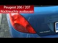 Peugeot 206 / 207 Rückleuchte demontieren / Glühbirnen auswechseln