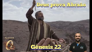 Gênesis 22 - Deus prova Abraão.