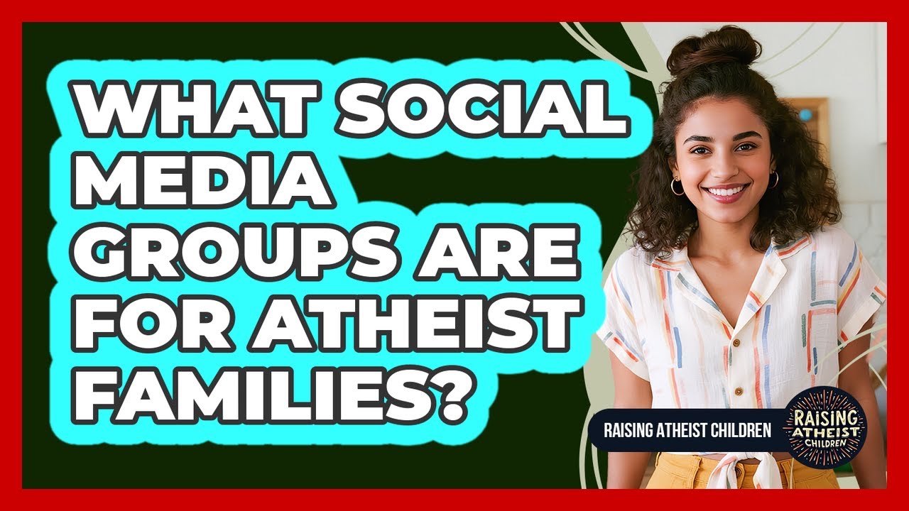 What Social Media Groups Are For Atheist Families?