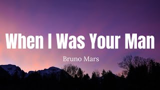 Bruno Mars - When I Was Your Man