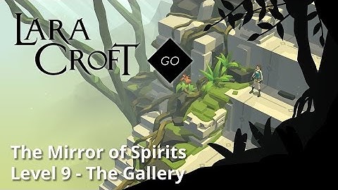 Lara Croft GO - Mirror of Spirits 9 - The Gallery Walkthrough