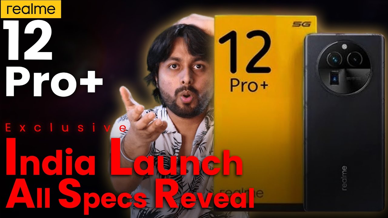 Realme 12 Pro+ Launch India Specs Price Date Details