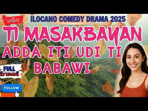 Ti Masakbayan   Adda iti Udi ti Babawi Ep1- Ep 6 Full | July 06, 2026.