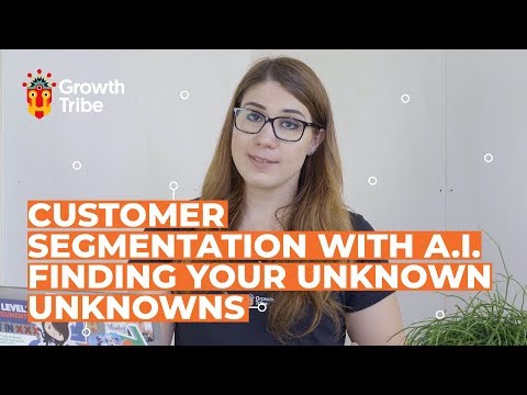 Customer Segmentation With A.I.  | Finding Your Unknown Unknowns