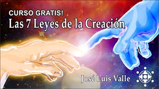 Curso Gratis: Las 7 Leyes de la Creación / José Luis Valle by Jose Luis Valle 762 views 4 months ago 9 minutes, 22 seconds