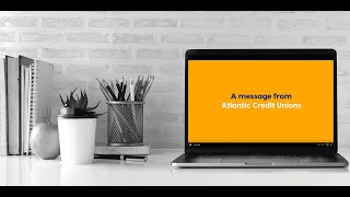 A Message from Atlantic Credit Unions