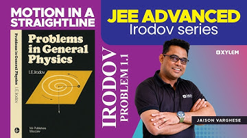 Irodov Problem 1.1 / Motion in a straight line | Irodov Series | Xylem JEE Advanced