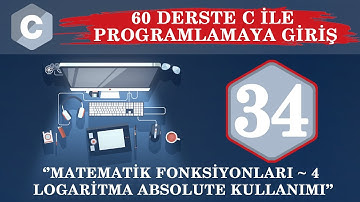 C Ders 34 Matematik Fonksiyonları / 4 Logaritma Absolute Kullanımı