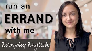 Everyday English - Run an Errand with Me 🛍️ - A practical lesson to improve your everyday vocabulary