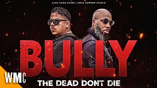 Bully The Dead Don't Die | Free Urban Crime Movie | Full Movie | Subtitles | World Movie Central by World Movie Central 44,532 views 1 month ago 1 hour, 25 minutes