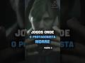 Jogos Onde o Protagonista Morre | Parte 3 #shorts #residentevil #twd #mafia #awayout