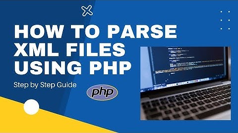 How to parse XML files using PHP | PHP Tutorial Series | Programmer  Blog