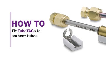 How to fit TubeTAGs to sorbent tubes