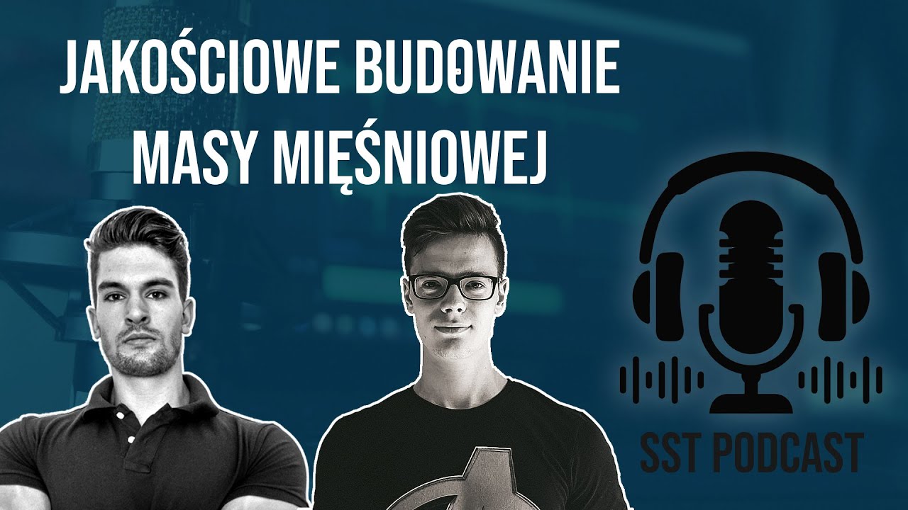 SST PODCAST #20 JAKOŚCIOWE BUDOWANIE MASY MIĘŚNIOWEJ ft Mateusz Sprengel