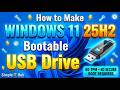 How to create Windows 11 25H2 Bootable USB Drive