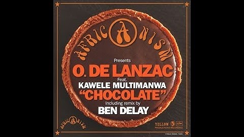 Thumbnail of Africanism & O. De Lanzac feat. Kawele Multimanwa - Chocolate (Ben Delay Dub Remix)