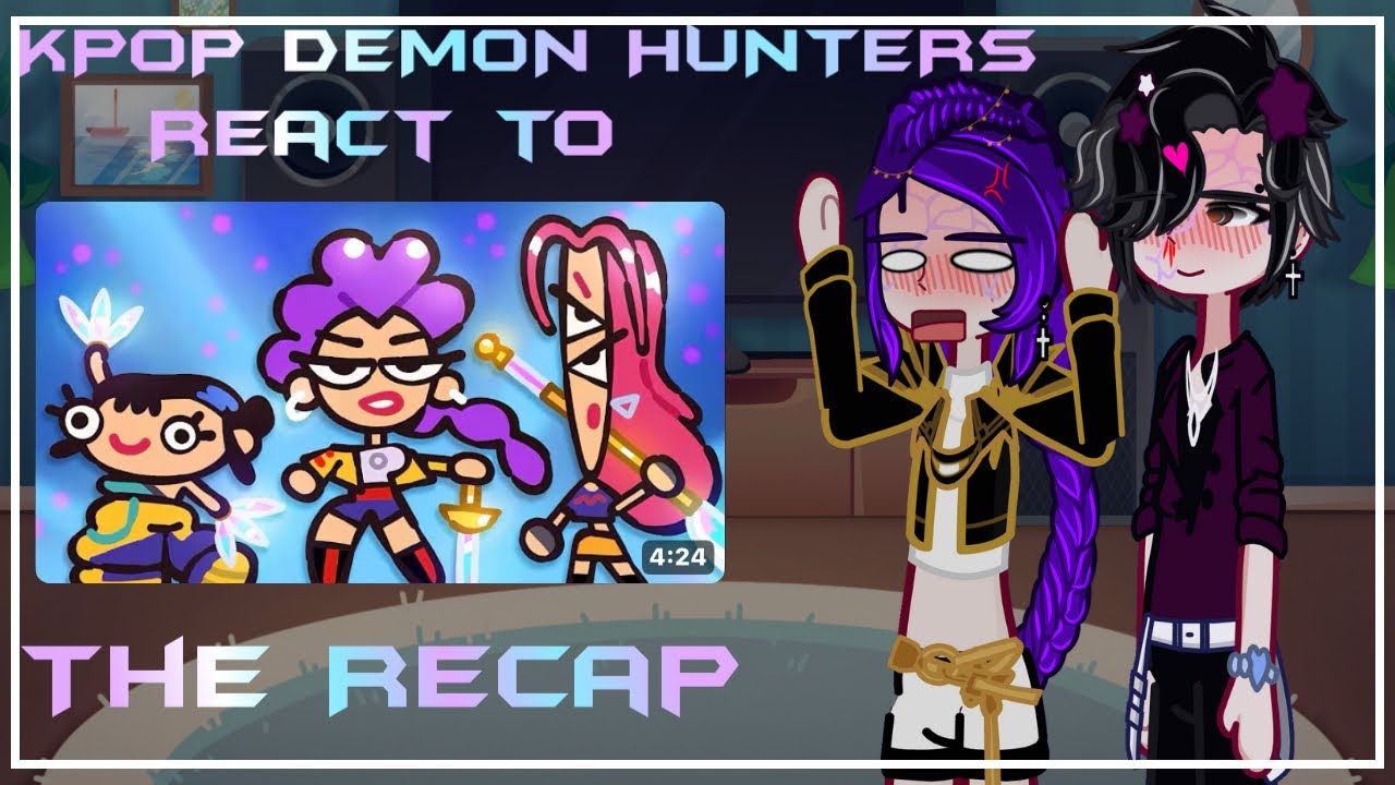 || ˖᯽ ݁˖Kpop Demon Hunters react to the recap!!˖᯽ ݁˖||