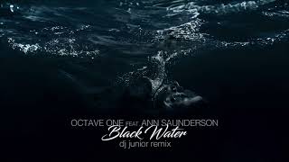 Octave One feat. Ann Saunderson - Blackwater (DJ Junior Remix)