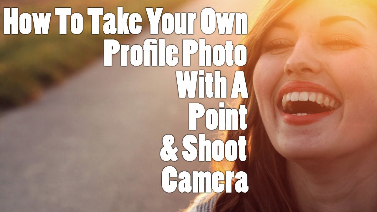 How to take your own profile photo with a point and shoot YouTube