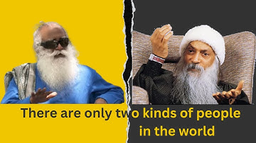 There are only two kinds of people Sadhguru and Osho #sadhguru #sadhguruvideo #osho #oshovideo