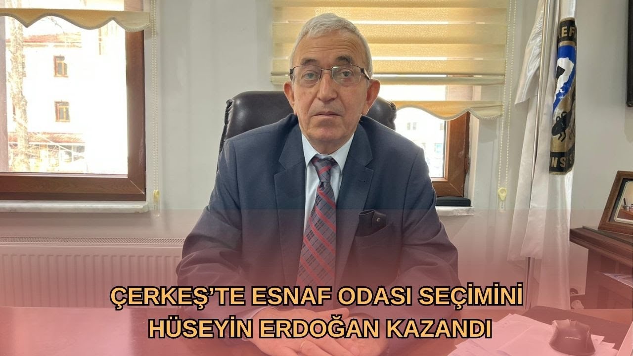 Çerkeş’te Esnaf Odası Seçimini Hüseyin Erdoğan Kazandı