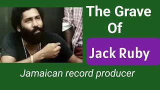Famous Visit To Jack Ruby's Grave (the Jamaican record producer) Wealth