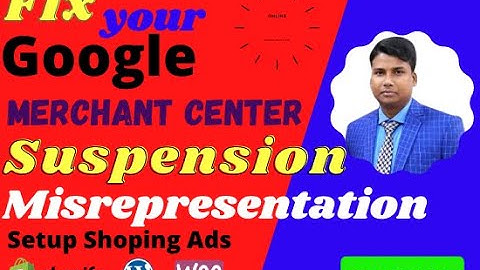 fix your Google Merchant Center Suspension, Misrepresentation,Google Shopping Ads with Update Method