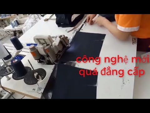 công nghệ may mặc máy như này thì mới gọi là máy chứ