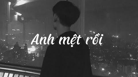 Anh Mệt Rồi ( lofi ver ) - Anh Quân IdoI x Freak D