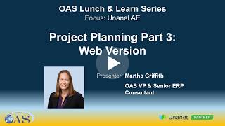 OAS Lunch &amp; Learn Series - Unanet AE - Project Planning Part 3: Web Version