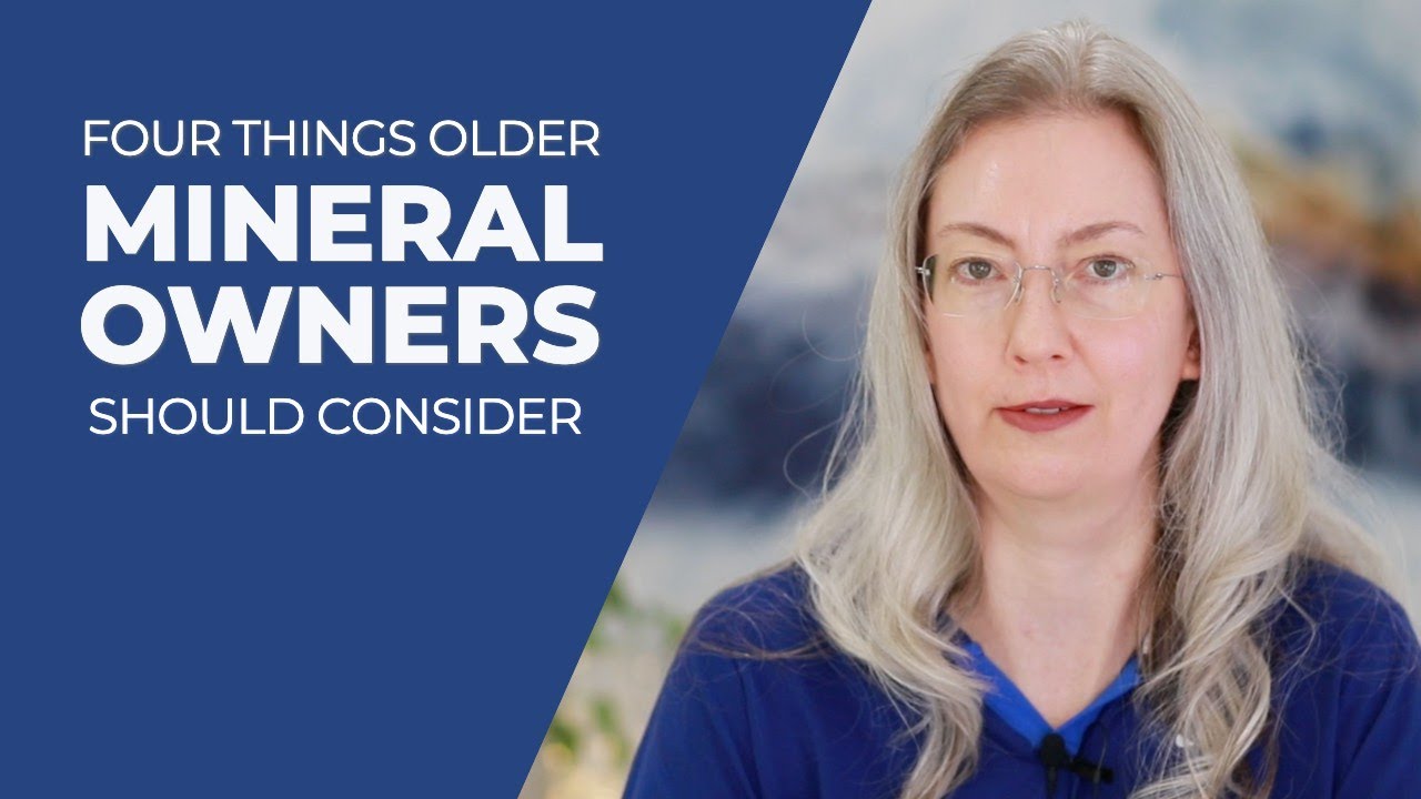 Four Things Older Mineral Owners Should Consider YouTube