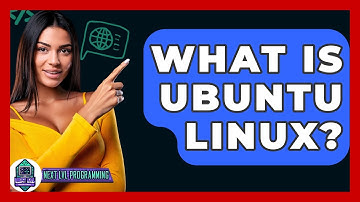 What Is Ubuntu Linux? - Next LVL Programming