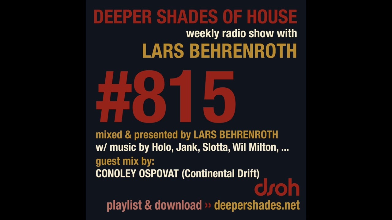 Deeper Shades Of House 815 w/ exclusive guest mix by CONOLEY OSPOVAT  - FULL SHOW