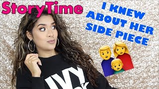 STORYTIME | I KNEW ABOUT HER SIDE PIECE