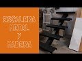 Construcción Escalera Metal y Madera - Parte 1