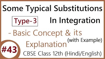 #43 Type 3 | Some Typical Substitutions in Integration | CBSE Class 12 (Hindi/English)