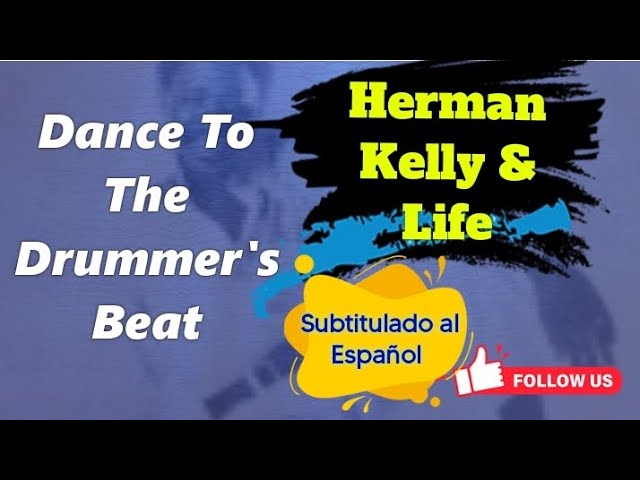 Herman Kelly & Life – Dance To The Drummer's Beat (Lyrics in English y subtitulado al español) Herman Kelly & Life – Dance To The Drummer's Beat (Lyrics in English y subtitulado al español)