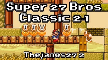 SMF Custom Level: "SUPER 27 BROS CLASSIC 2-1" - By Thejanos27 2