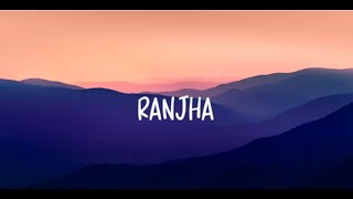 Ranjha (Lyrics) With Translation | Shershaah | Sidharth Malhotra | Kiara Advani #ranjha  #shershaah