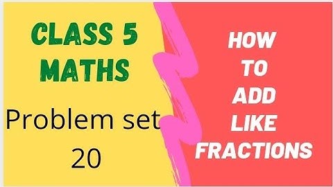 Class 5 problem set 20 || Simple way to add like fractions ||Quicklearnwithvijisha