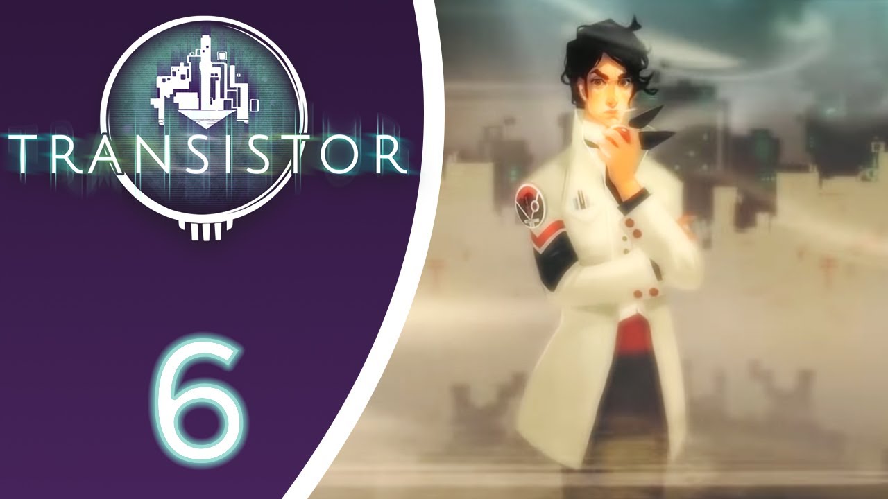 Let's Play Transistor (BLIND) Part 6 ASHER & GRANT YouTube
