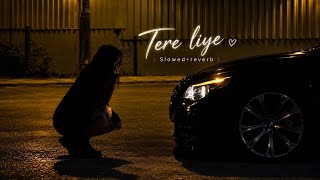 Tere liye 😉 (LYRICS)♡ By Shreya Ghoshal, Atif Aslam, Sachin Gupta, Sameer ♡ Slowed reverb vibes ♡